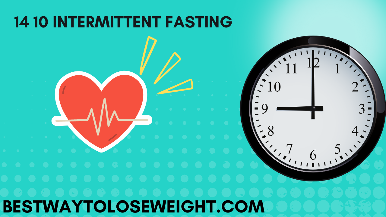 14 10 Intermittent Fasting: A Guide To All What You Need