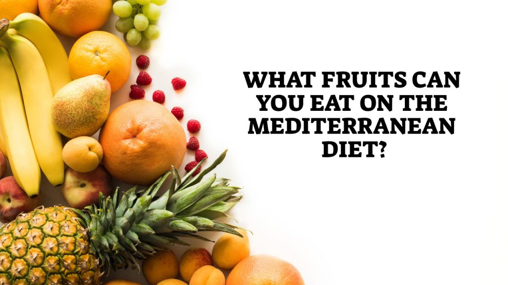 Mediterranean Diet & Mediterranean Fruits